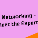 Networking – Meet the Experts